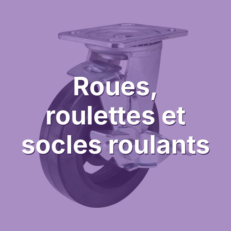 Image Roues, roulettes et socles roulants